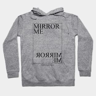 MIRROR ME Hoodie